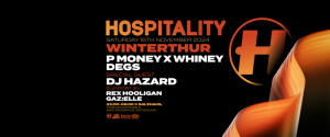 Hospitality, P Money X Whiney, Degs, Special Guest: Dj Hazard