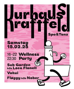 Kurhaus Kraftfeld, Sub Garden b2b Loco Flanell, Vakui, Fløggi b2b Nober